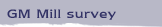 Image: GM Mill survey