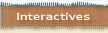 Interactives